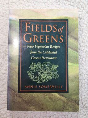 Fields of Greens Annie Somerville Paperback Cookbook 1993 Vegetarian Recipes